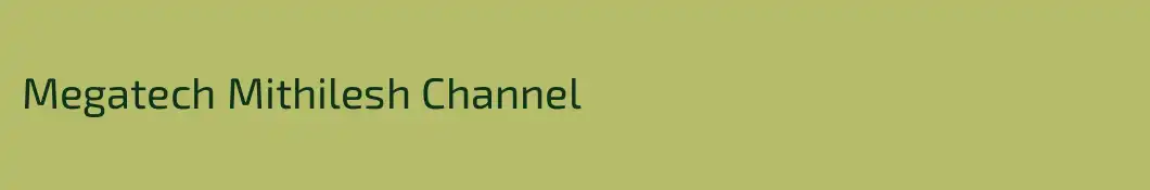 Megatech Mithilesh Channel